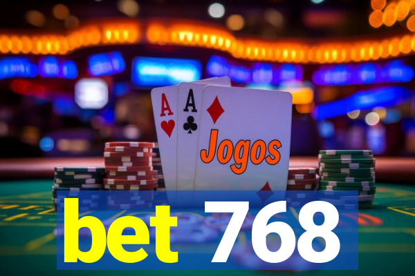 bet 768